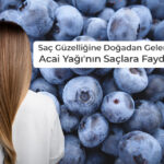 Saçların Doğal Işıltısı: Acai Yağı ile Saç Güzelliği